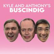 Podcast Kyle and Anthony's Buscindig