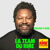 Podcast La Team du Rire - Edgar Yves