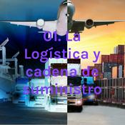 Podcast La Logística y cadena de suministro
