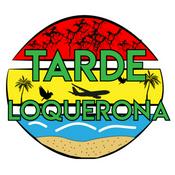 Podcast La Tarde Loquerona