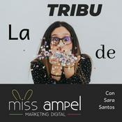 Podcast La TRIBU de Miss Ampel 🦄 con Sara Santos