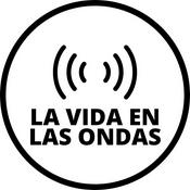 Podcast La vida en las ondas