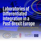 Podcast Laboratories of Differentiated Integration in a Post-Brexit Europe