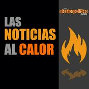 Podcast Las Noticias Al Calor