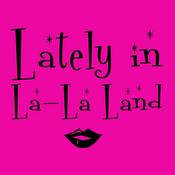 Podcast Lately in La-La Land
