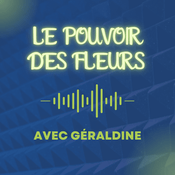 Podcast Le Pouvoir Des Fleurs - 2022