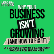 Podcast Why Your Business Isn't Growing (and how to fix it!)