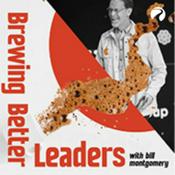 Podcast Brewing Better Leaders with Bill Montgomery