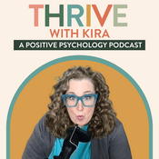 Podcast Thrive with Kira Sabin: A Positive Psychology Podcast