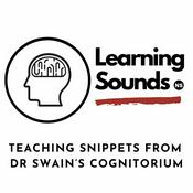 Podcast Learning Sounds - Snippets from Dr Swain's Cognitorium