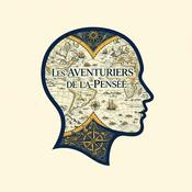 Podcast Les Aventuriers de la pensée