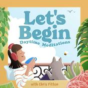 Podcast Let's Begin - Relaxing Morning Meditations