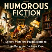Podcast Letters from Mrs Palmerstone to Her Daughter, Volume One