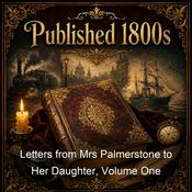 Podcast Letters from Mrs Palmerstone to Her Daughter, Volume One