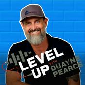 Podcast The "Level Up" with Duayne Pearce Podcast