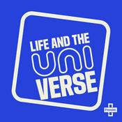 Podcast Life and the Uni-Verse