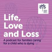 Podcast Life, Love and Loss