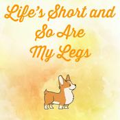 Podcast Life’s Short and So Are My Legs