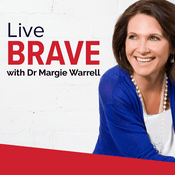 Podcast Live Brave with Dr Margie Warrell