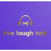 Podcast Live Laugh Talk