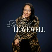 Podcast Live Well Leave Well