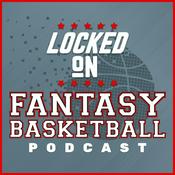 Podcast Locked On Fantasy Basketball – Daily NBA Fantasy Basketball Podcast