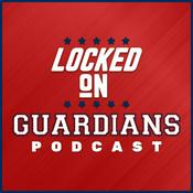 Podcast Locked On Guardians - Daily Podcast On The Cleveland Guardians