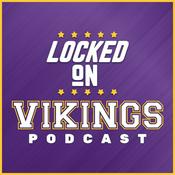 Podcast Locked On Vikings - Daily Podcast On The Minnesota Vikings