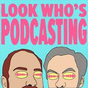 Podcast Look Who's Podcasting