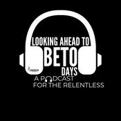 Podcast Looking Ahead to Beto Days