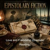 Podcast Love and Freindship (Dramatic Reading)