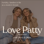 Podcast Love Patty Podcast: Genuine Conversations on fertility, family, feminism, and life as a modern female