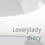 Podcast Lovelylady diary