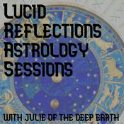 Podcast Lucid Reflections Astrology Sessions