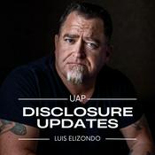 Podcast Luis Elizondo - UAP Disclosure Updates