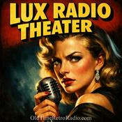 Podcast Lux Radio Theater | Old Time Radio