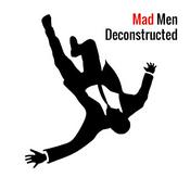 Podcast Mad Men Deconstructed