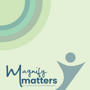 Podcast Magnify Matters