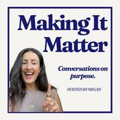 Podcast Making It Matter