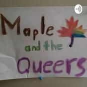 Podcast Maple And The Queers
