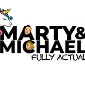 Podcast Marty and Michael Fully Actual