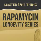 Podcast Master One Thing - Rapamycin Longevity Series