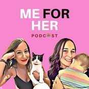 Podcast Me For Her Podcast