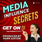 Podcast Media Influence Secrets