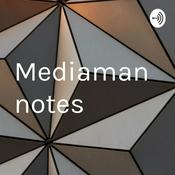 Podcast Mediaman notes