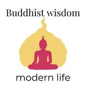 Podcast Buddhist Wisdom, Modern Life