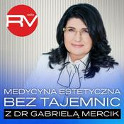 Podcast Medycyna estetyczna bez tajemnic z dr Gabrielą Mercik