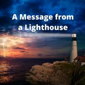 Podcast Message from a Lighthouse