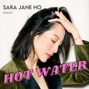Podcast Hot Water with Sara Jane Ho