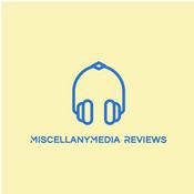 Podcast Miscellany Media Reviews